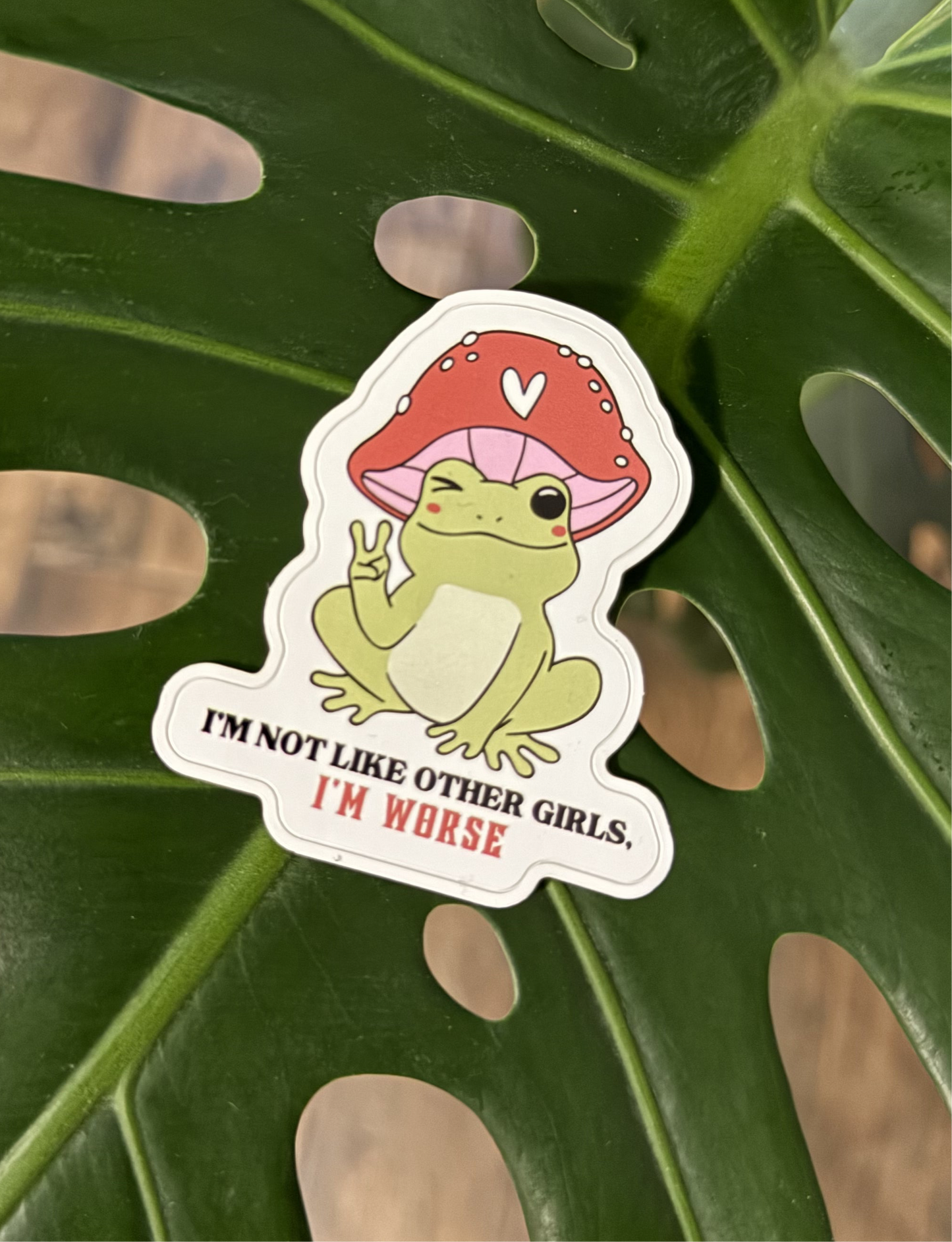 I’m Not Like Other Girls Sticker