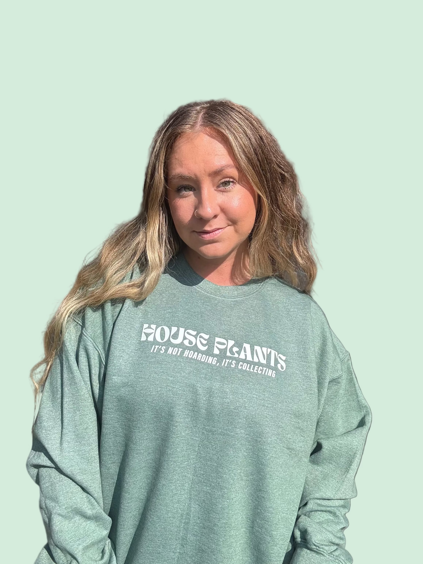 Heather Green "Houseplants It's Not Hoarding" Crewneck