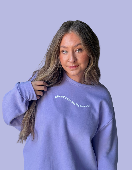 "Tell Me I'm Cute" Lavender Crewneck